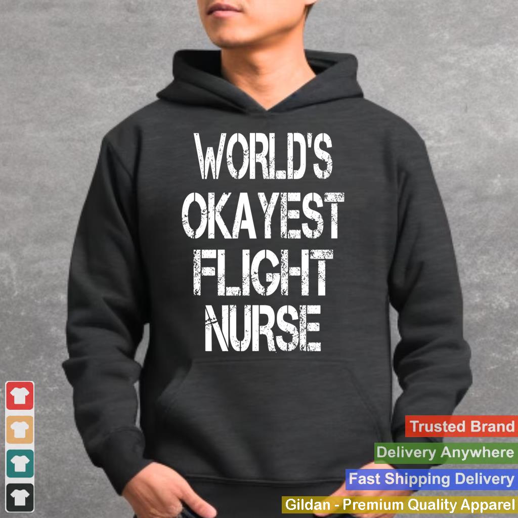 World's Okayest Flight Nurse Funny Sarcastic Aeromedical