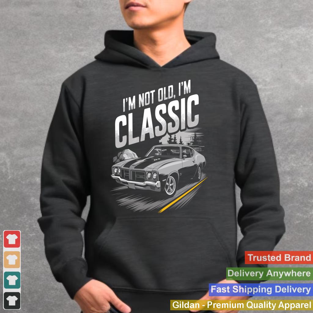 I'm Not Old I'm Classic Funny Car Graphic - Mens & Womens Long Sleeve