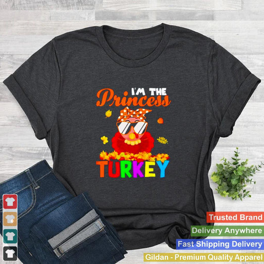 Im The Princess Turkey Cute Thanksgiving Turkey shirt