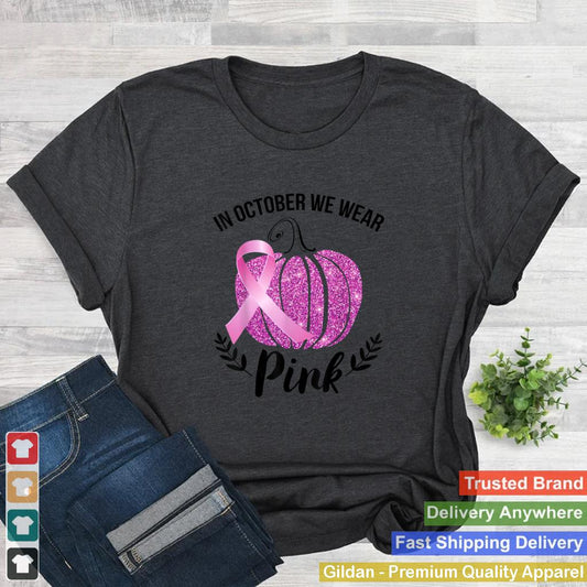 In October We Wear Pink Ribbon Pumpkin Breast Cancer T Shirt 3