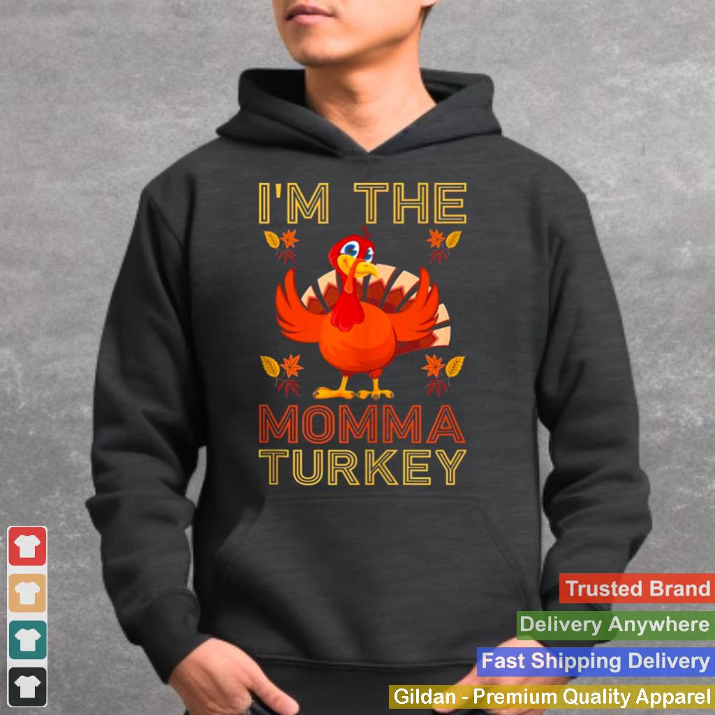 Im the Momma Turkey Group Matching Thanksgiving Shirt