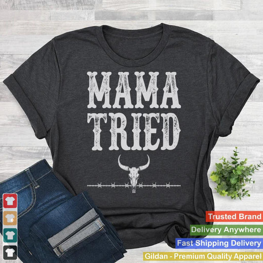 Mama Tried Funny Sayings Vintage Country Western Concert