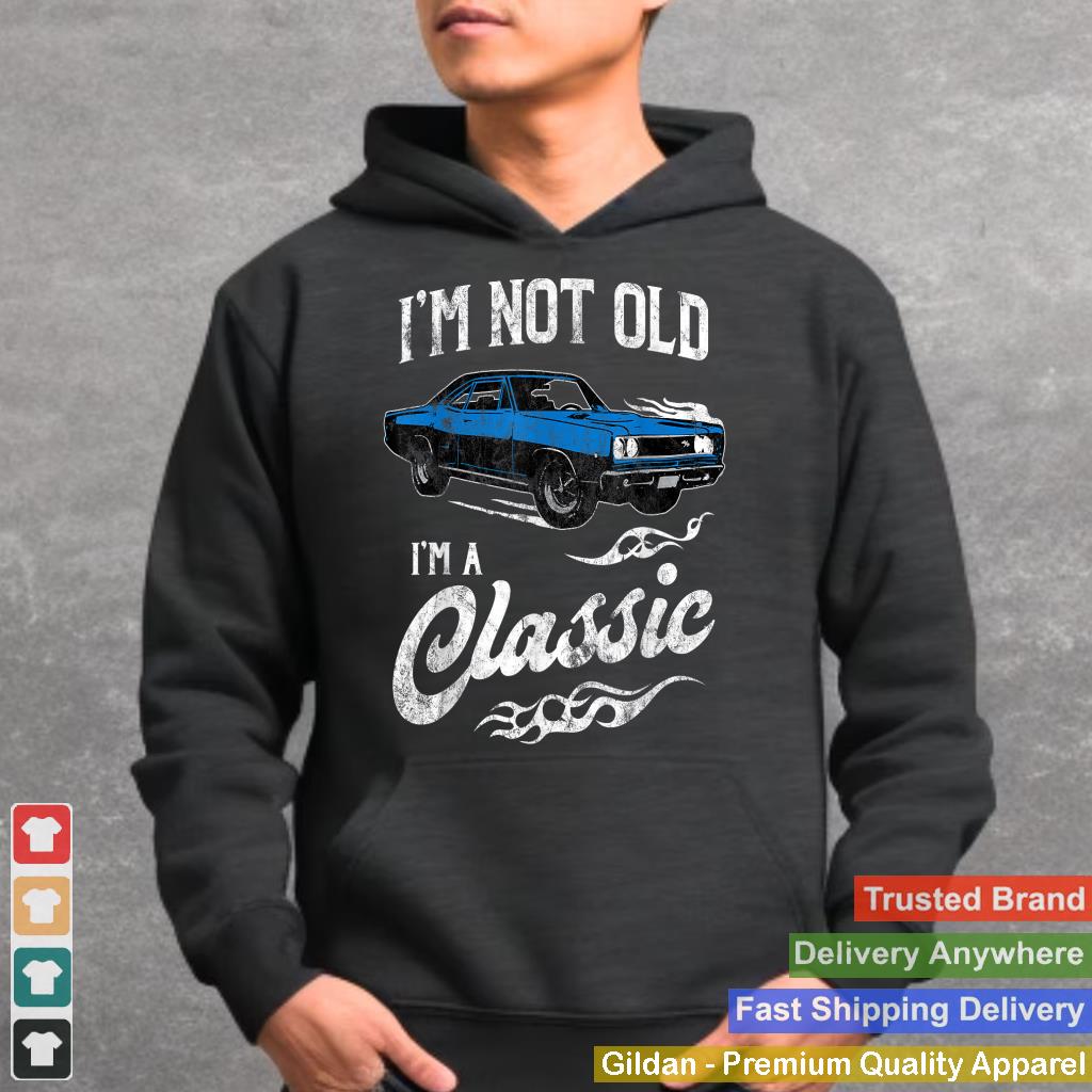 I'm Not Old I'm Classic Funny 60s Muscle Car Lover Gift