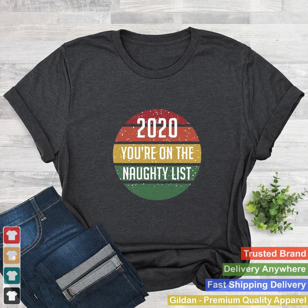 2020 You’re On The Naughty List Vintage shirt