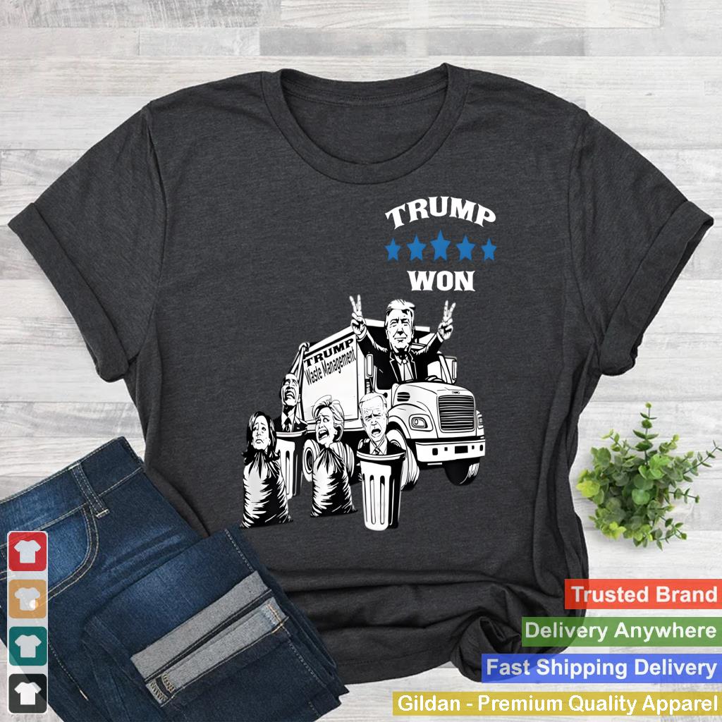 Trump Won Trump Waste Management funny Trump Garbage Truck