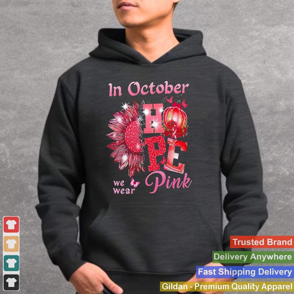 In October We Wear Pink Hope Pink Ribbon Shirt