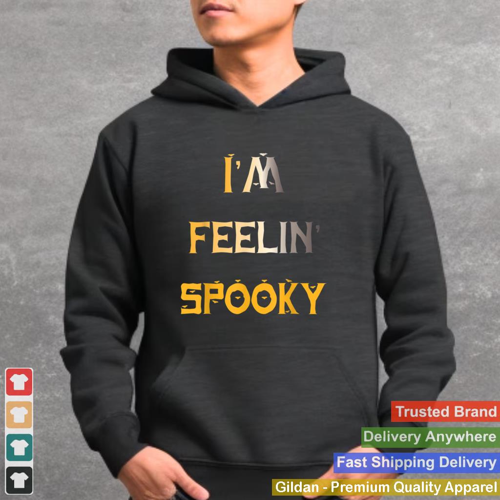 Im Feelin Spooky Funny Halloween Quote T Shirt