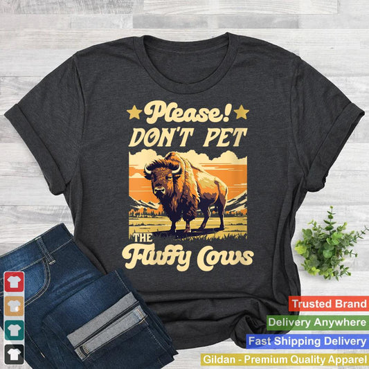 Womens Please Dont Pet The Fluffy Cows Funny Bison Buffalo V-Neck