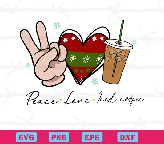 Peace Love Iced Coffee Christmas, Svg Png Dxf Eps Cricut