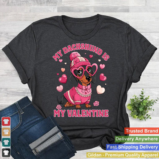 My Dachshund is My Valentine Dog Lover Weiner Dog