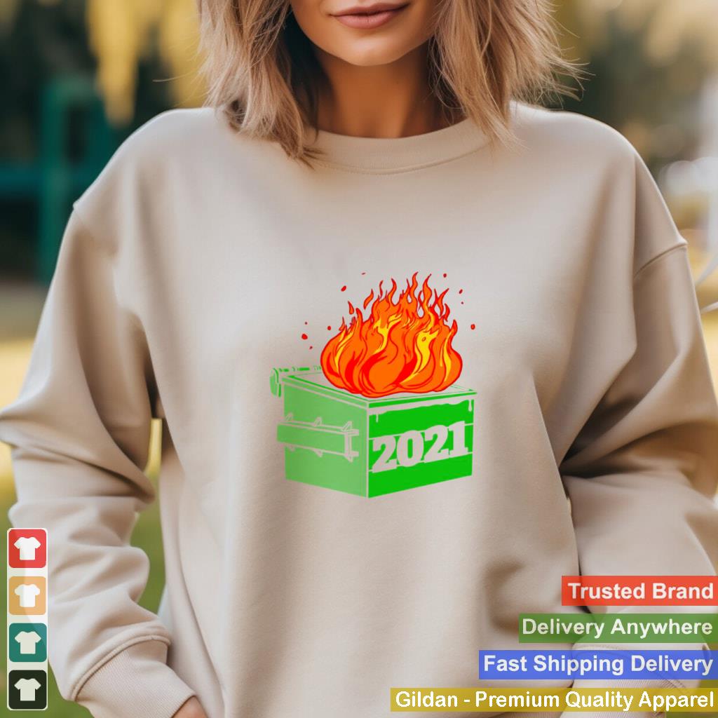 2021 Dumpster Fire Novelty 2021 New Year Shirt