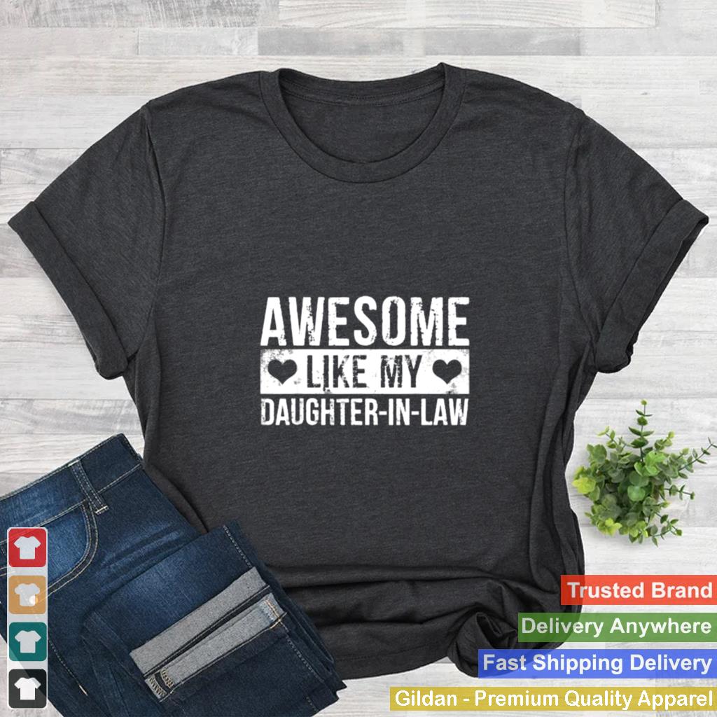 Awesome Like My Daughter In Law Family Lovers T Shirt