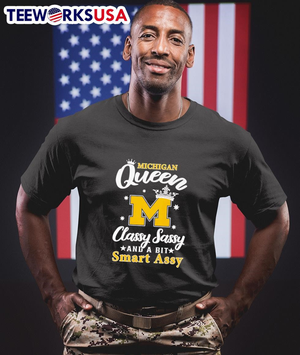 Michigan Queen classy sassy and a bit smart assy shirt