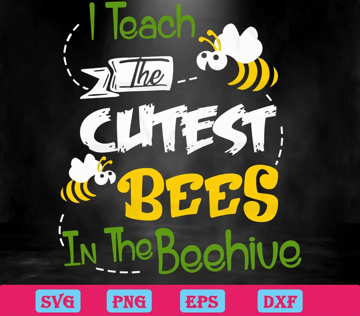 I Teach The Cutest Bees In The Beehive svg