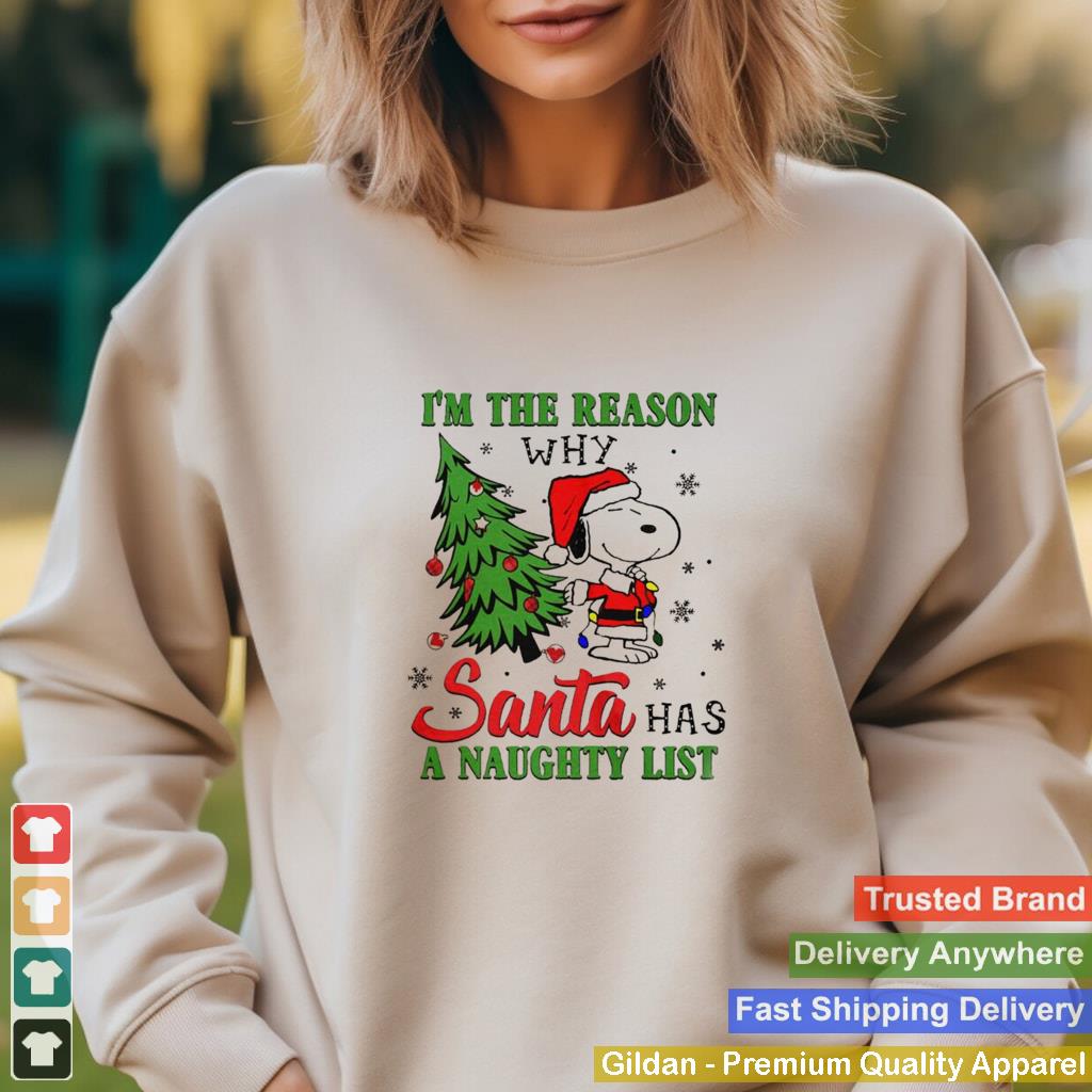 Im The Reason Why Santa Has A Naughty List Christmas shirt