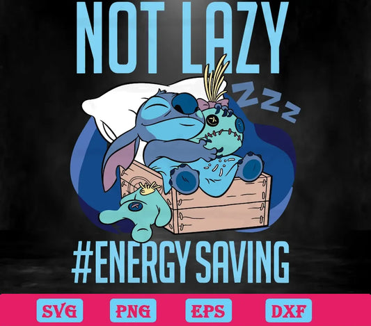 Not Lazy Energy Saving Stitch Disney Svg