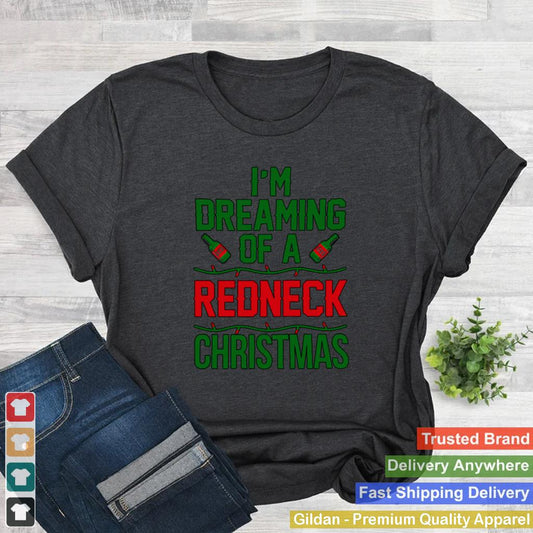 Im Dreaming Of A Redneck Christmas shirt