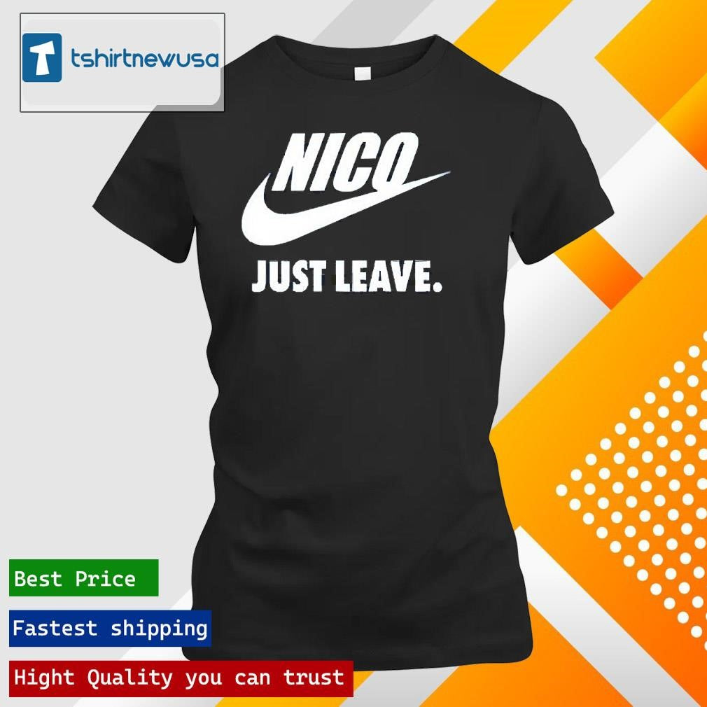 Top Nico Just Leave 2025 T-Shirt