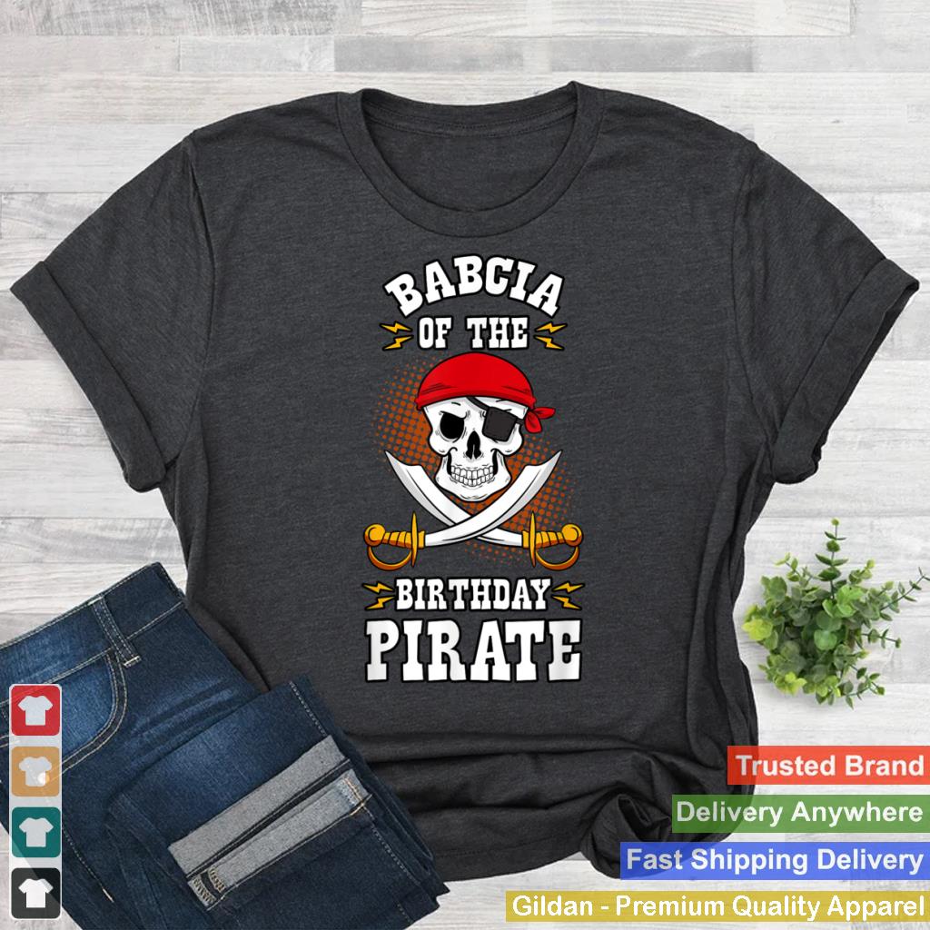 Babcia of the Birthday Pirate Themed Matching Bday Party T Shirt