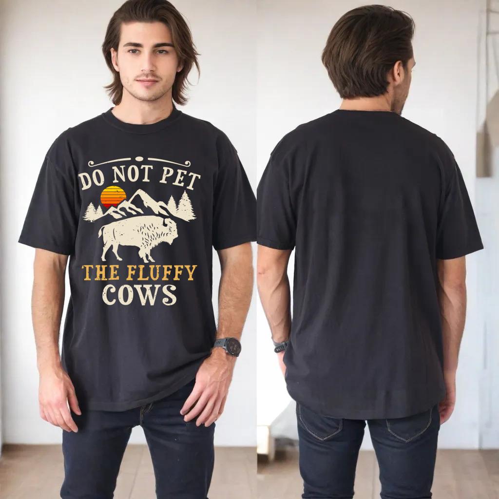 Do Not Pet The Fluffy Cows Yellowstone Bison