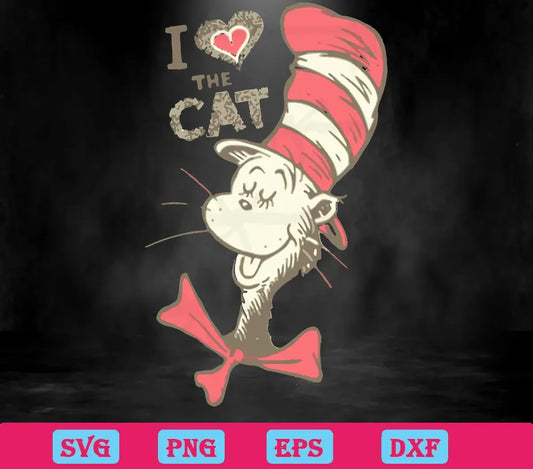 I Love The Cat Dr Seuss svg