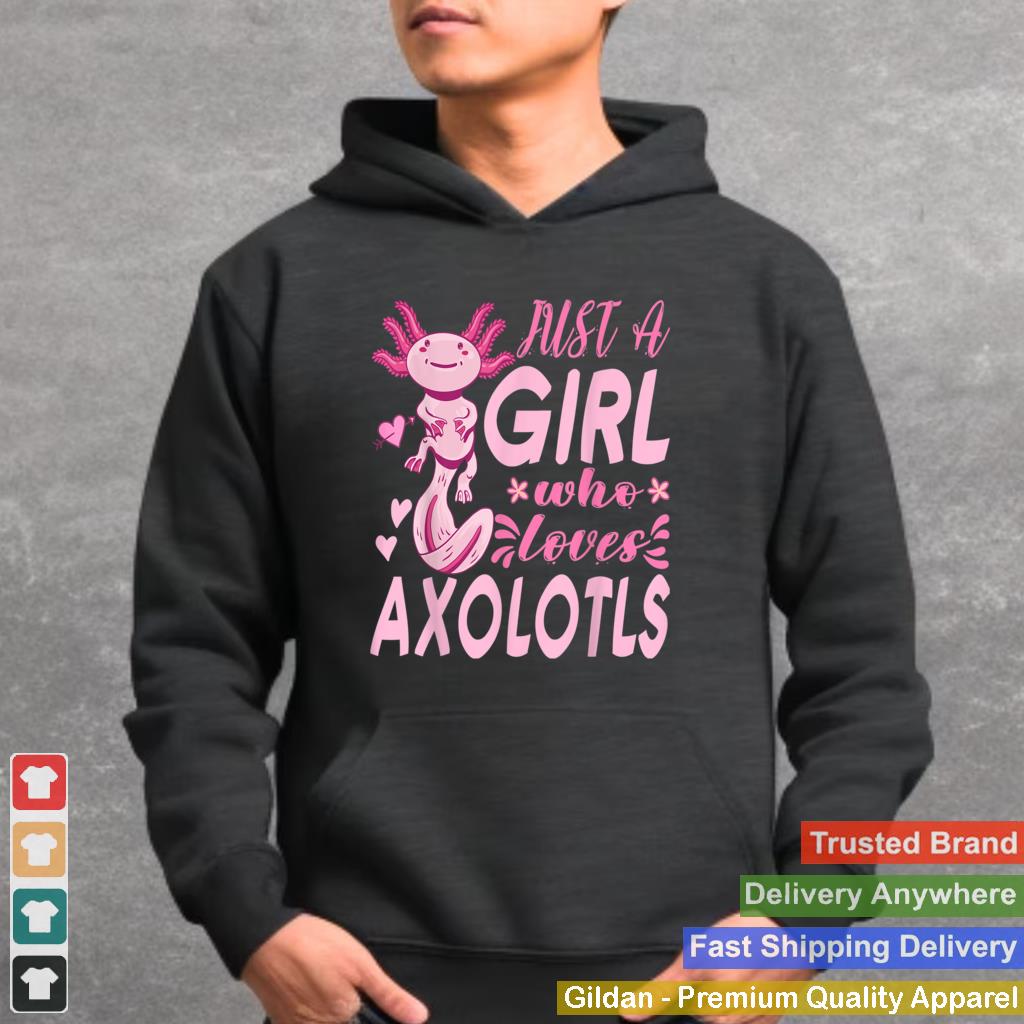 Axolotl. Just a Girl Who Loves Axolotls. Cute Axolotl Lizard T Shirt