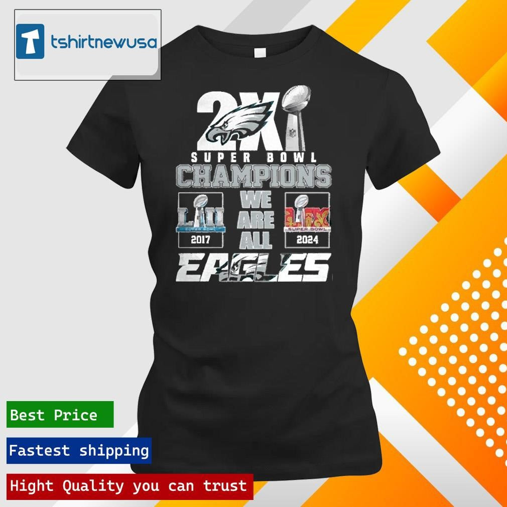 Official Philadelphia Eagles 2025 Super Bowl LIX Champions We Are All Eagles shirts