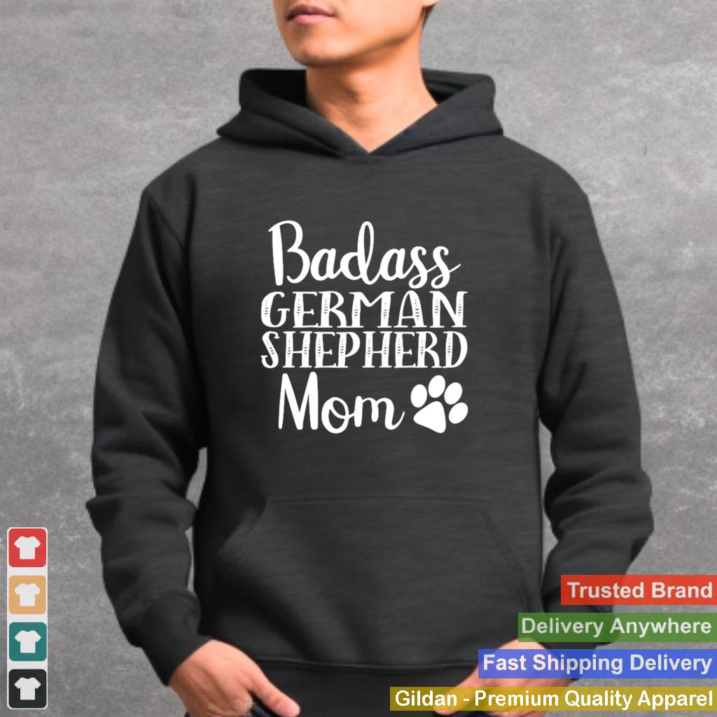 Badass German Shepherd Mom Funny Cute Funny Dog shirt