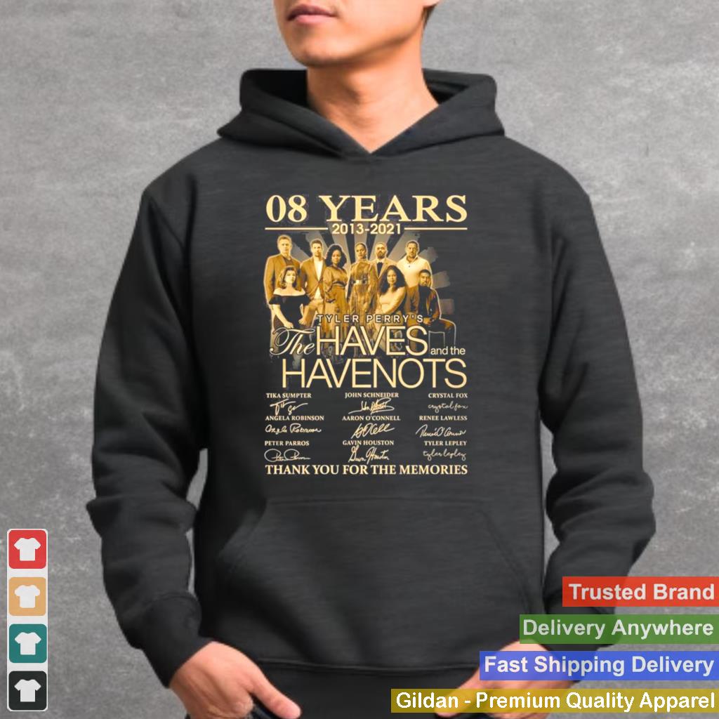 08 Years 2013 2021 Tyler Perrys The Haves And The Have Nots Signatures Thank You For The Memories shirt