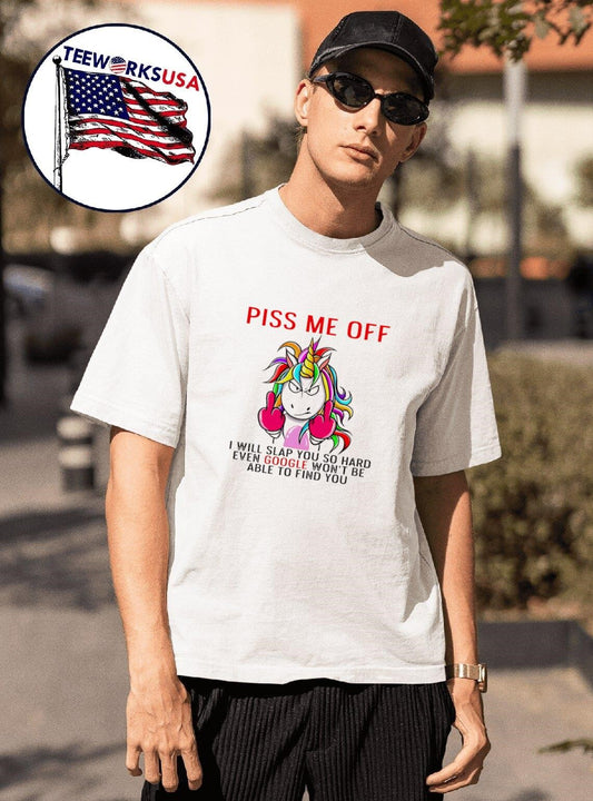 Middle finger unicorn piss me off I will slap you so hard shirt