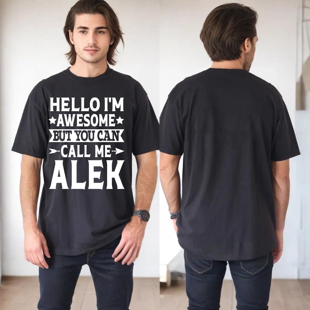 Alek Funny First Name Hello I'm Awesome Call Me Alek