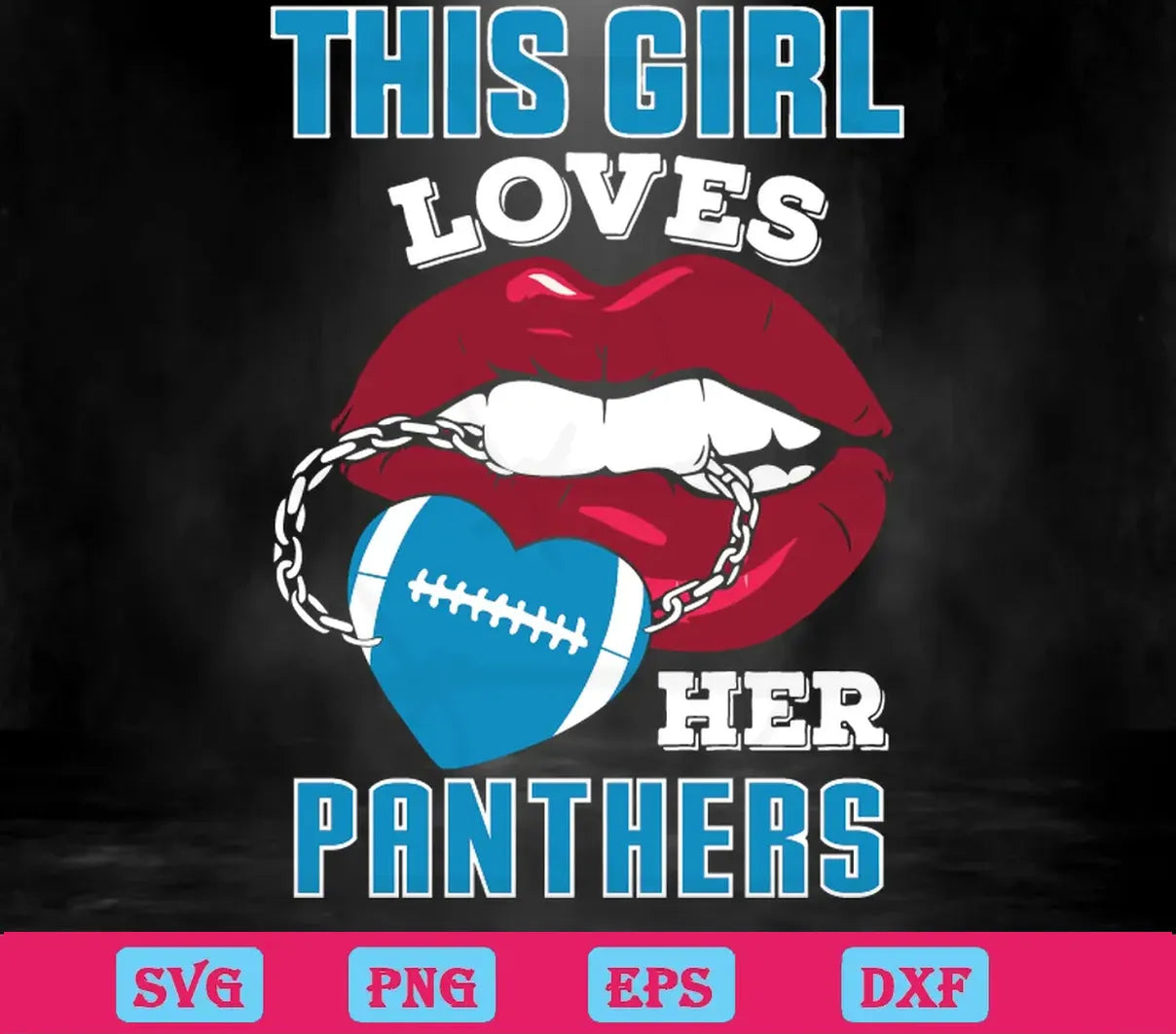 Carolina Panthers This Girl Loves Her Panthers Sexy Lips, Digital Files