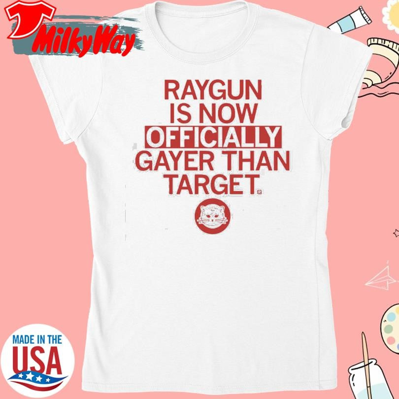 RAYGUN is now officially gayer than Target Shirt