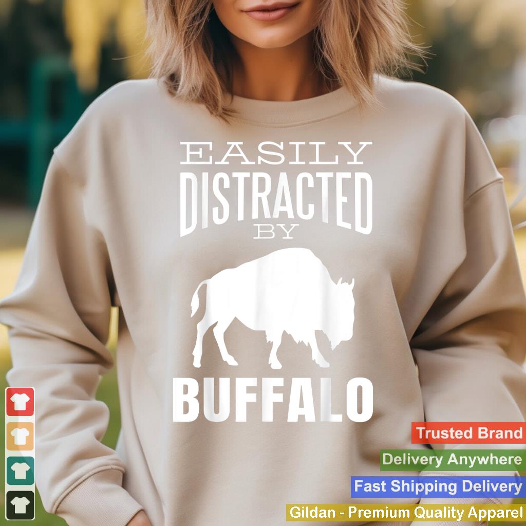 Easily Distracted by Buffalo Funny Buffalo Lover