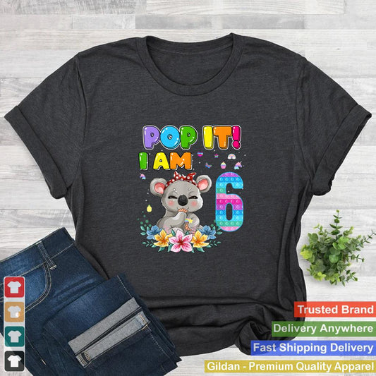 Im 6 Years Old 6th Birthday Koala Girls Pop It Fidget T Shirt