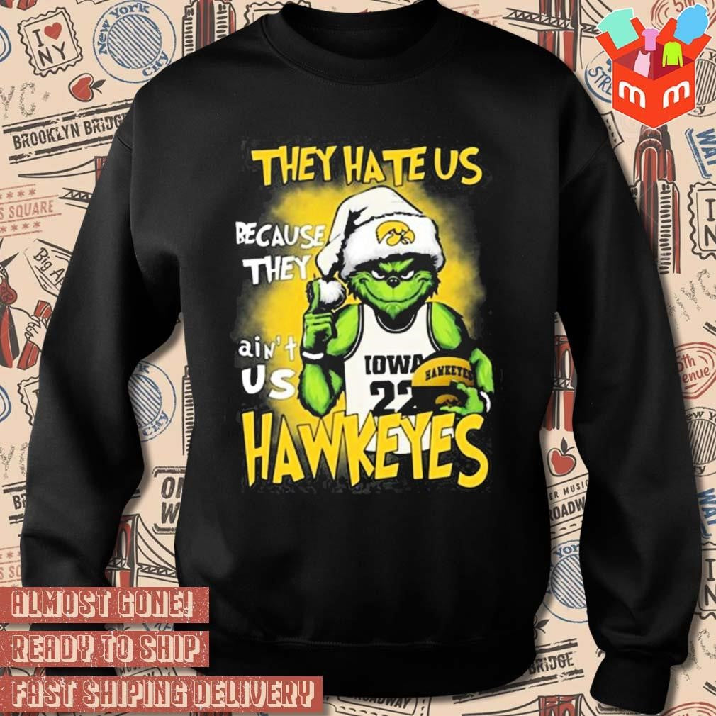 They Hate Us Because They Aint Us Hawkeyes Grinch t-shirt