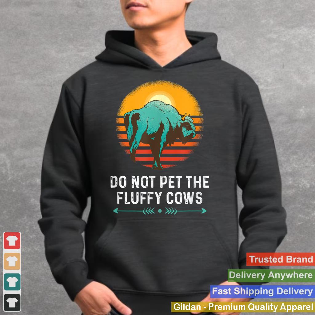 Do Not Pet The Fluffy Cows Funny Bison Buffalo Retro