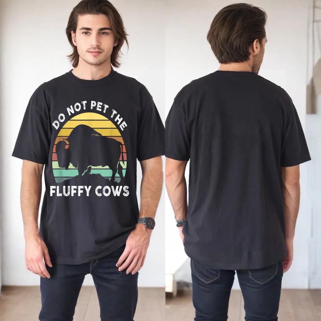 Do Not Pet The Fluffy Cows  Buffalo Bison Lover