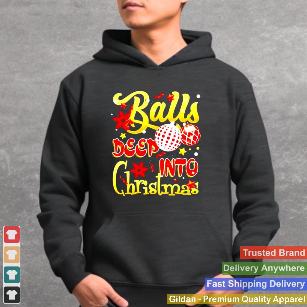 Balls Deep Into Christmas Sweater Shirt