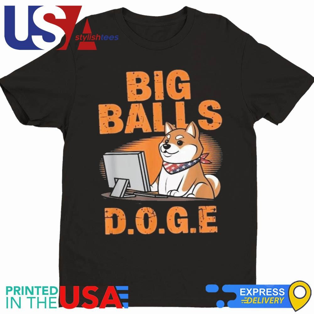 Big Balls DOGE Funny Shirt