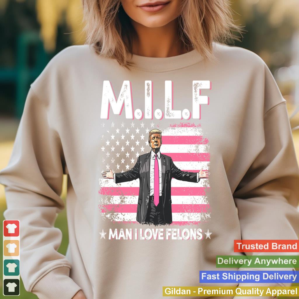 MILF Man I Love Felons Pink American Flag Trump 2024 Funny