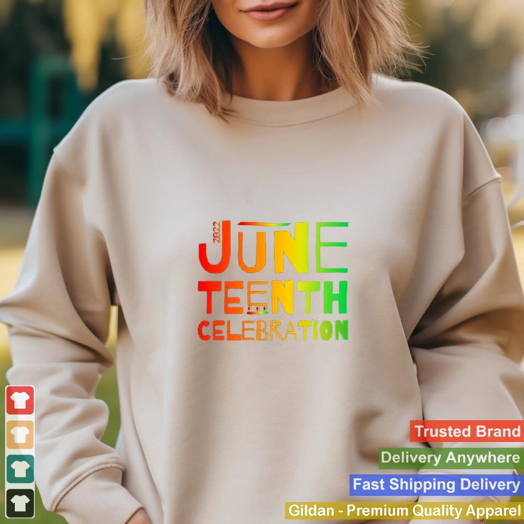 2022 June Teenth Celebration T Shirt