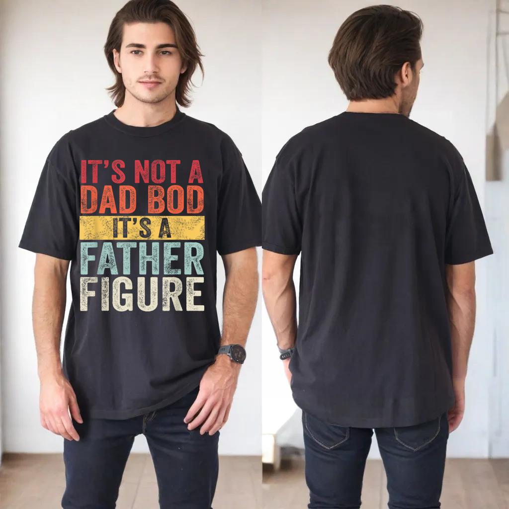 Mens It's Not A Dad Bod It's A Father Figure, Funny Retro Vintage,Short Sleeve