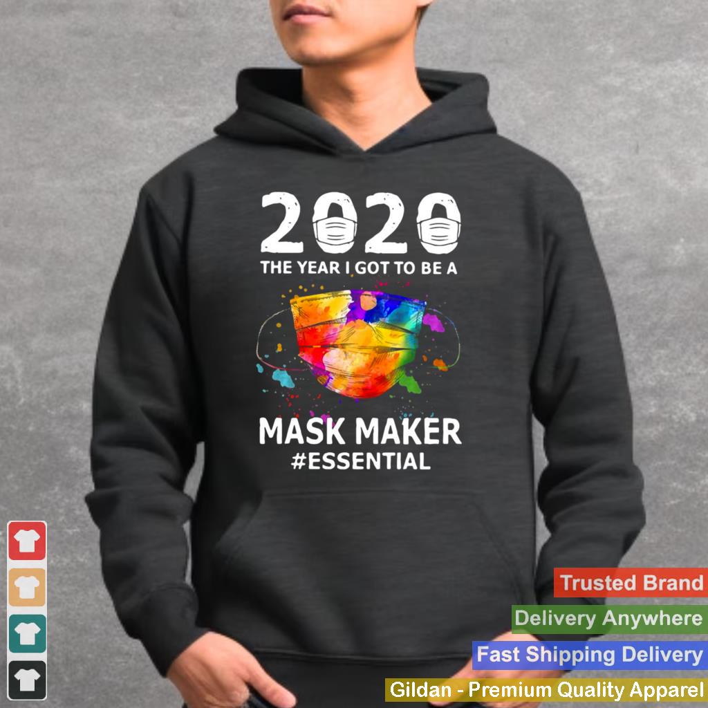 2020 The Year I Got To Be A Mask Maker Essential shirt