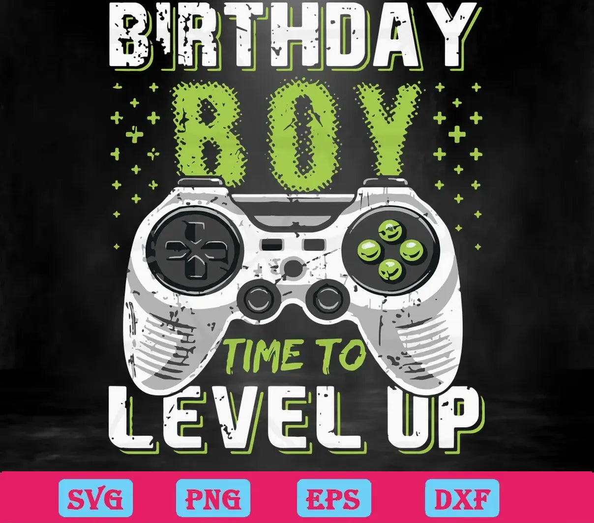 Birthday Boy Time To Level Up Game Console, Cutting File Svg