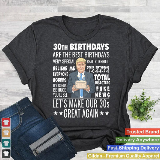 30th Birthday Design - Funny Trump Quote Birthday