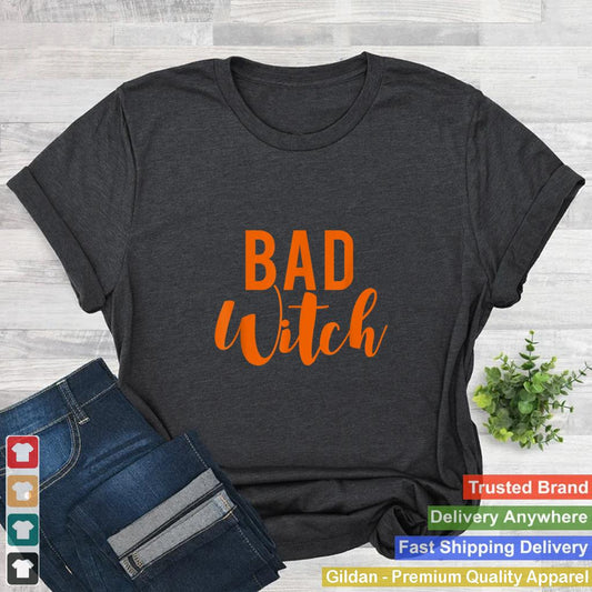 Bad Witch Funny Halloween T Shirt