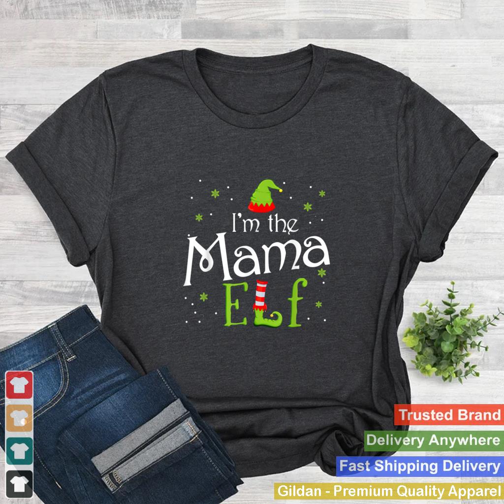 Im The Mama Elf Shirt Xmas Matching Christmas For Family T Shirt