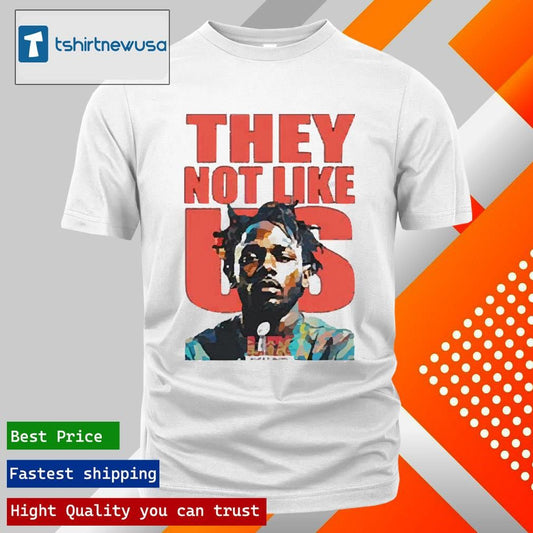 Top Kendrick Lamar Super Bowl 2025 They Not Like Us T-Shirt