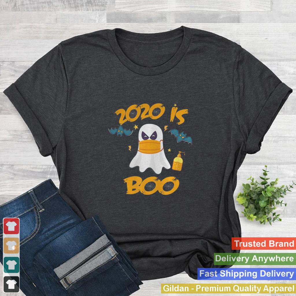 2020 Is Boo Ghost Funny Halloween Scary shirt